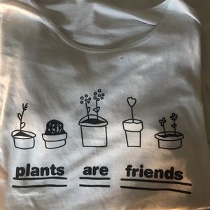 Plants are friends shirt